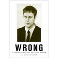 Wrong: A Critical Biography of Dennis Cooper - Paperback