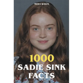 1000 Sadie Sink Facts - Paperback