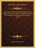 Some Notices Of The Family Of Master, Of East Langdon And Yotes In Kent, New Hall And Croston In Lancashire, And Barrow Green In Surrey (1874) - Hardcover