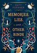 Memories, Lies, and Other Binds - Hardcover