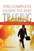 The Complete Guide to Day Trading: A Practical Manual From a Professional Day Trading Coach - Paperback