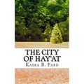 The City of Hay'at: A Collection of Seemingly Unrelated Stories - Paperback