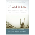 If God Is Love: Rediscovering Grace in an Ungracious World - Paperback