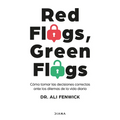 Red Flags, Green Flags: Cómo Tomar Las Decisiones Correctas Ante Los Dilemas de la Vida Diaria / Red Flags, Green Flags: How to Make the Right Choices - Paperback