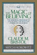 The Magic of Believing (Condensed Classics): The Immortal Program to Unlocking the Success-Power of Your Mind - Paperback