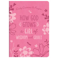 How God Grows a Girl of Wisdom and Grace: Daily Devotions and Prayers - Imitation Leather