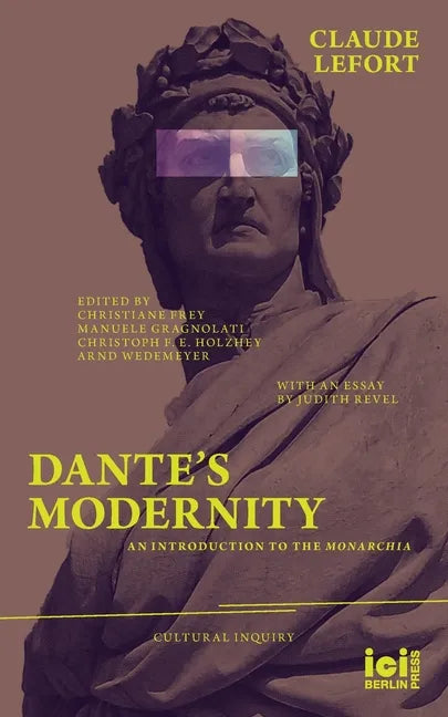 Dante's Modernity: An Introduction to the Monarchia. With an Essay by Judith Revel - Paperback