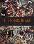 The Negro in Art: A Pictorial Record of the Negro Artist and of the Negro Theme in Art - Paperback