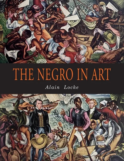 The Negro in Art: A Pictorial Record of the Negro Artist and of the Negro Theme in Art - Paperback