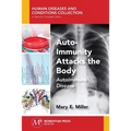 Auto-Immunity Attacks the Body: Autoimmune Disease - Paperback