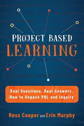Project Based Learning: Real Questions. Real Answers. How to Unpack PBL and Inquiry - Paperback