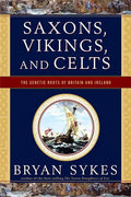 Saxons, Vikings, and Celts: The Genetic Roots of Britain and Ireland - Paperback