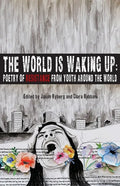 The World is Waking Up: Poetry of Resistance from Youth Around the World - Paperback