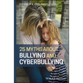 25 Myths about Bullying and Cyberbullying - Paperback