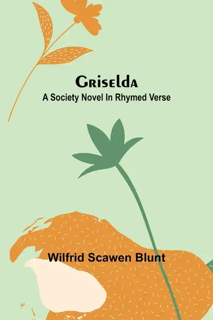 Griselda: A society novel in rhymed verse - Paperback