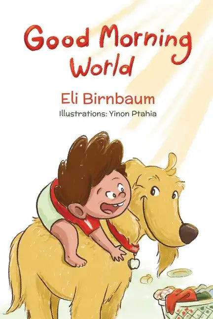 Good Morning World: A boy and his dog welcome the day - Paperback