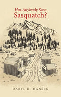 Has Anybody Seen Sasquatch? - Hardcover