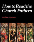 How to Read the Church Fathers - Paperback
