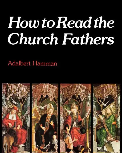 How to Read the Church Fathers - Paperback
