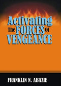 Activating the Forces of Vengeance: Vengeance of God - Paperback