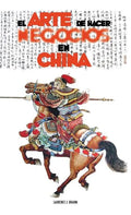El Arte de Hacer Negocios en China: una guía pràctica de la etiqueta de los negocios y estrategias utilizada por los ejecutivos y funcionarios Chinos - Hardcover