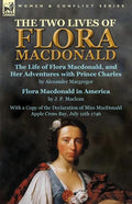 The Two Lives of Flora MacDonald: The Life of Flora Macdonald, and Her Adventures with Prince Charles by Alexander Macgregor & Flora Macdonald in Amer - Paperback
