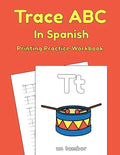 Trace ABC In Spanish: Printing Practice Workbook: Traceable Alphabet Worksheets For Preschoolers - Paperback