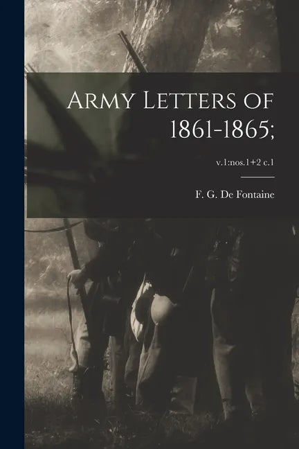 Army Letters of 1861-1865;; v.1: nos.1+2 c.1 - Paperback