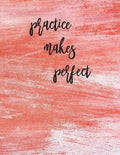 Practice Makes Perfect: Calligraphy Practice Book: Slanted Grid Calligraphy Paper for Beginners and Experts; Pointed Pen or Brush Pen Letterin - Paperback
