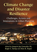 Climate Change and Disaster Resilience: Challenges, Actions and Innovations in Urban Planning - Paperback