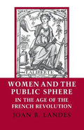 Women and the Public Sphere in the Age of the French Revolution - Paperback