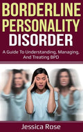 Borderline Personality Disorder: A Guide to Understanding, Managing, and Treating BPD - Hardcover
