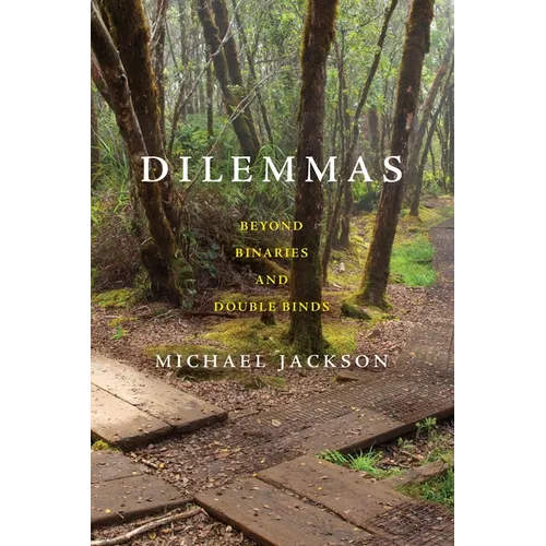 Dilemmas: Beyond Binaries and Double Binds - Hardcover