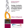 Design, Analysis and Optimization of Supply Chains: A System Dynamics Approach - Paperback