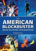 The American Blockbuster: Movies that Defined their Generations - Hardcover