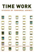 Time Work: Studies of Temporal Agency - Paperback