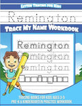 Remington Letter Tracing for Kids Trace my Name Workbook: Tracing Books for Kids ages 3 - 5 Pre-K & Kindergarten Practice Workbook - Paperback