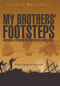 My Brothers' Footsteps: Historical Fiction of Six Brothers in World War 1 - Hardcover
