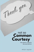 Not So Common Courtesy: The Owner's Manual - Paperback