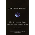 The Unwanted Gaze: The Destruction of Privacy in America - Paperback