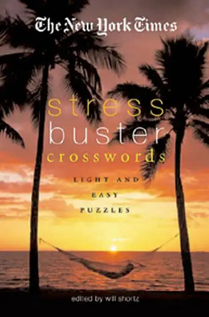 The New York Times Stress-Buster Crosswords: Light and Easy Puzzles - Paperback