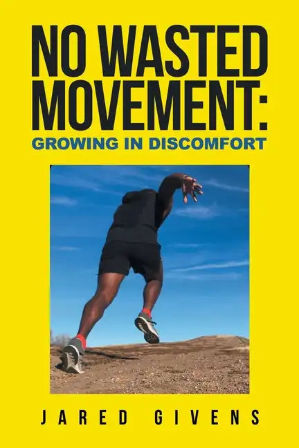 No Wasted Movement: Growing in Discomfort - Paperback