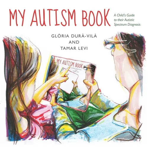My Autism Book: A Child's Guide to Their Autism Spectrum Diagnosis - Hardcover