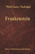 Frankenstein (World Classics, Unabridged) - Paperback