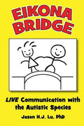 Eikona Bridge: LIVE Communication with the Autistic Species - Paperback