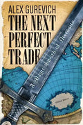 The Next Perfect Trade: A Magic Sword of Necessity - Paperback