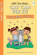 ABC Zoo Kids: Cat Can Fix It! I Can Read Level 1 - Paperback
