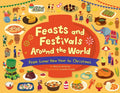 Feasts and Festivals Around the World: From Lunar New Year to Christmas - Hardcover