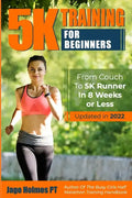 5K Training For Beginners: From Couch To 5K Runner In 8 Weeks Or Less - Paperback