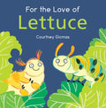 For the Love of Lettuce - Hardcover